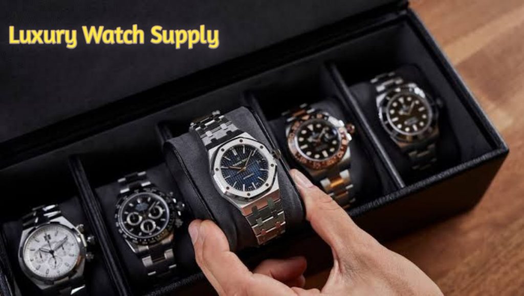 Luxury Watch Supply