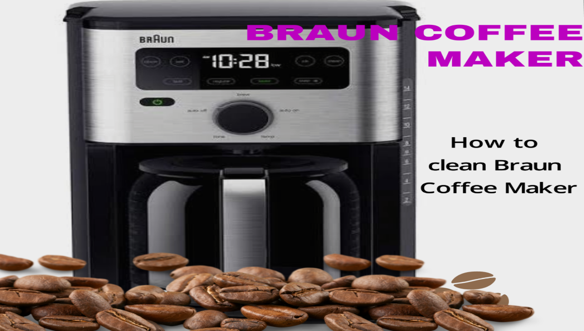 Clean Braun Coffee Maker