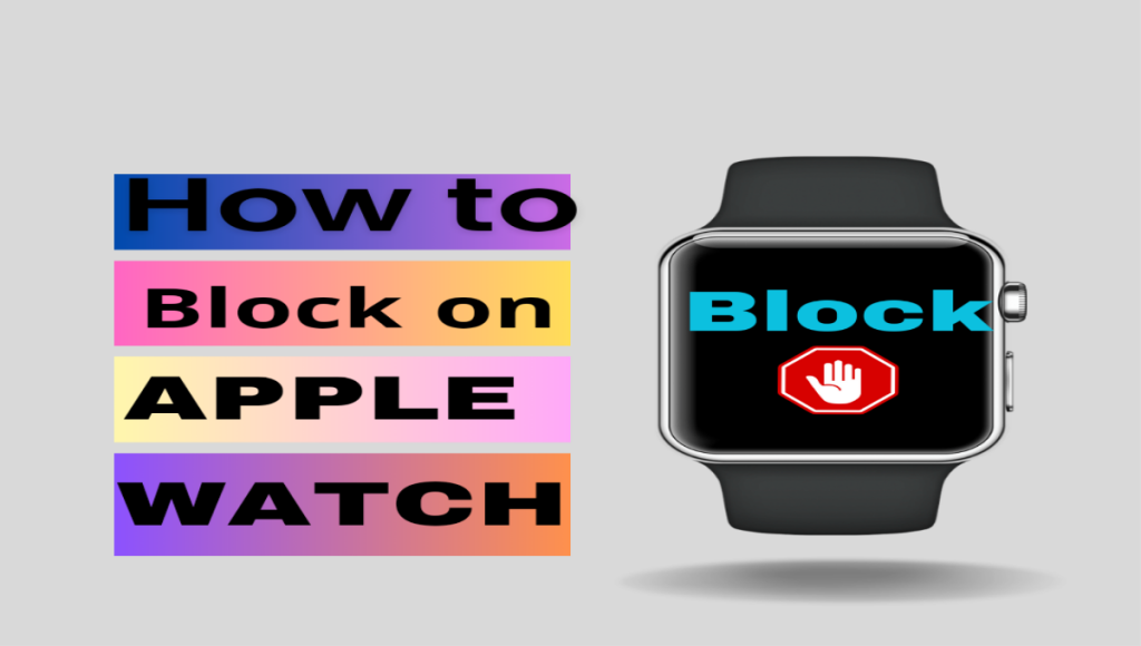 How to Block on Apple Watch