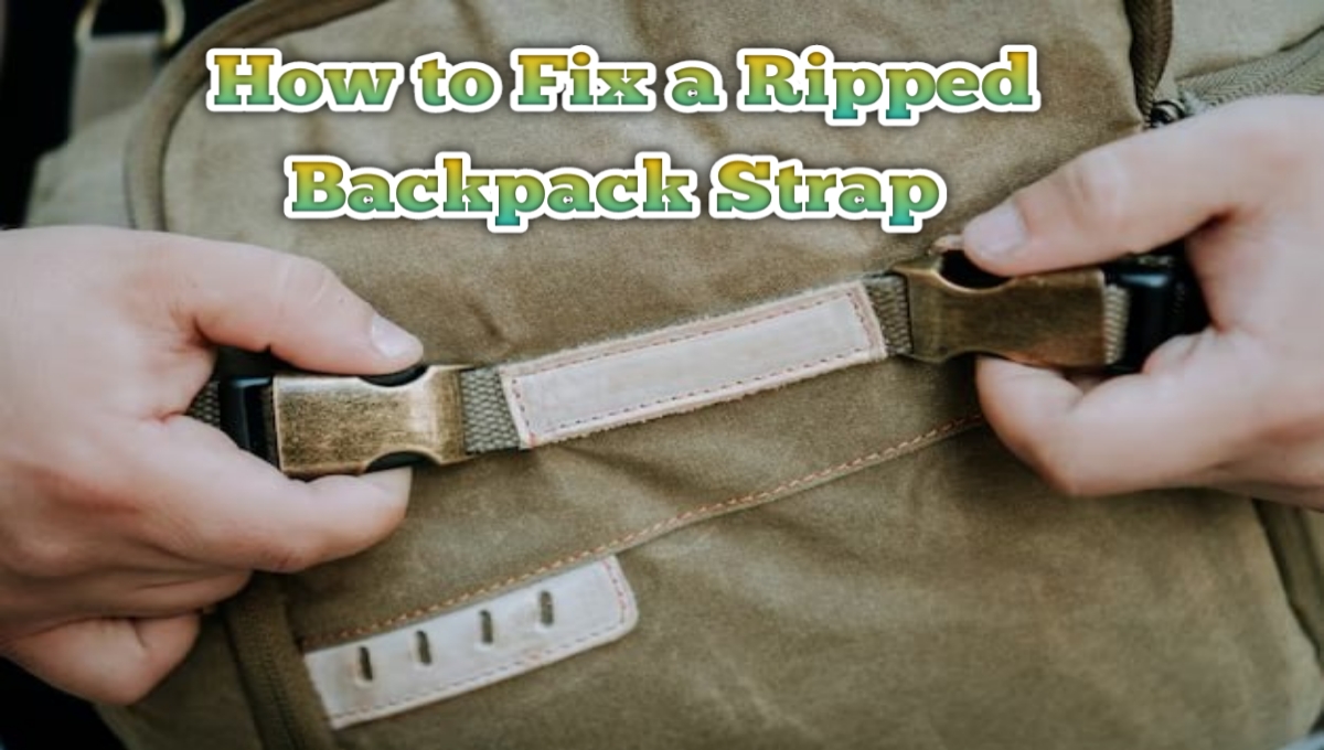 How to Fix a Ripped Backpack Strap